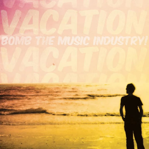 AMR DISTRO: BOMB THE MUSIC INDUSTRY! "Vacation" 12" VINYL