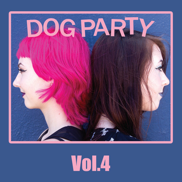 DOG PARTY "Vol. 4" 12" VINYL, CD, CS