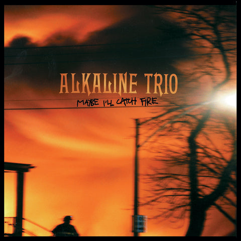 ALKALINE TRIO "Maybe I'll Catch Fire" LP