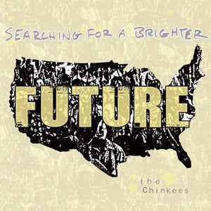 THE CHINKEES "Searching for a Brighter Future" CD