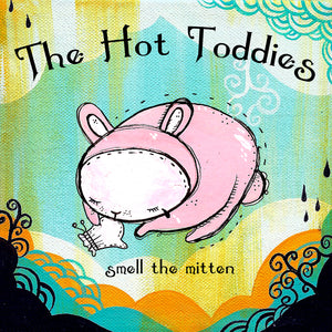 HOT TODDIES "Smell The Mitten" CD