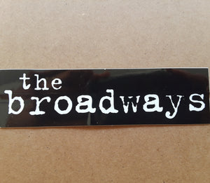 THE BROADWAYS Sticker