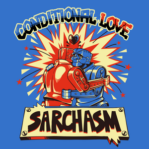 SARCHASM "Conditional Love"  LP / CD