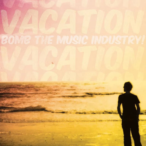 BOMB THE MUSIC INDUSTRY! "Vacation" LP
