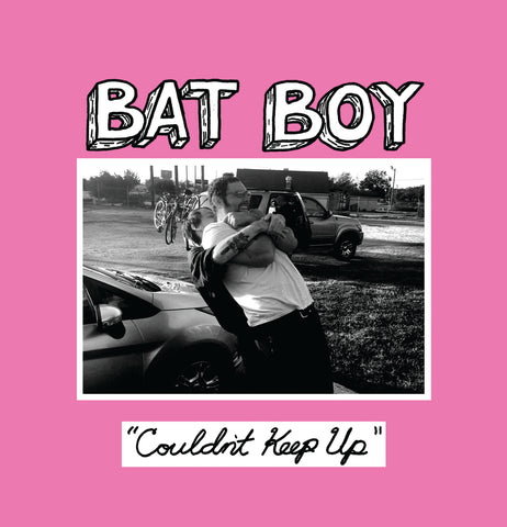 BAT BOY "Couldn't Keep Up" 7"