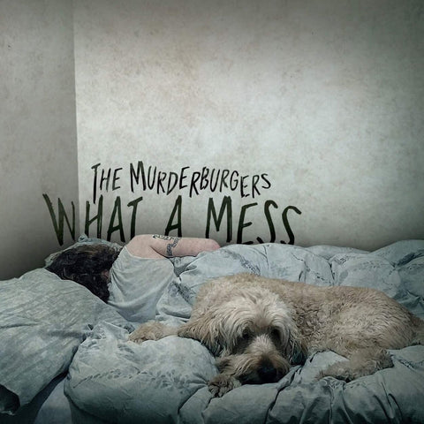 THE MURDERBURGERS "What A Mess" LP, CD