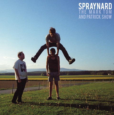 SPRAYNARD "The Mark, Tom and Patrick Show" LP