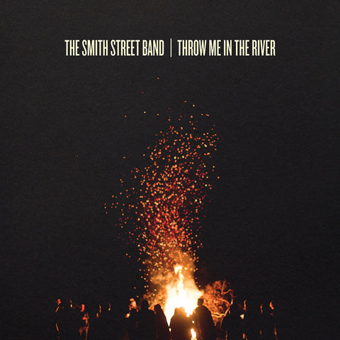 THE SMITH STREET BAND "Throw Me In The River"