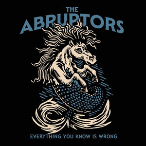 PRE ORDER !!  THE ABRUPTORS - "Everything You Know Is Wrong" LP