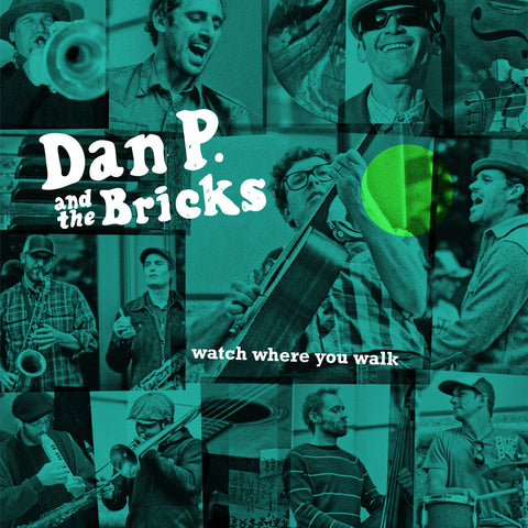 DAN P & THE BRICKS "Watch Where You Walk" CD