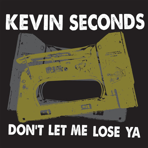 KEVIN SECONDS "Don't Let Me Lose Ya"