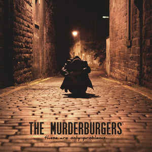 THE MURDERBURGERS "These Are Only Problems" CD